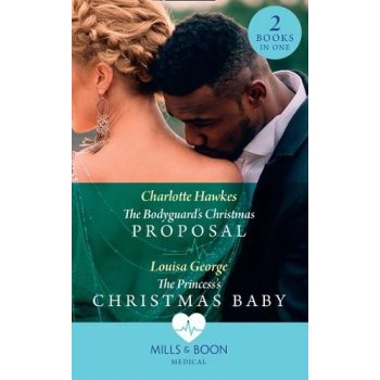 Bodyguard's Christmas Proposal / The Princess's Christmas Baby