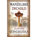 Manželské zrcadlo - Vlastimil Vondruška – Hledejceny.cz