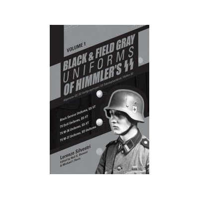 Black and Field Gray Uniforms of Himmlers SS: Allgemeine- SS, SS  Verfugungstruppe, SS Totenkopfverbande a Waffen SS od 2 450 Kč - Heureka.cz