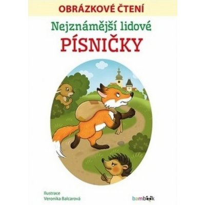 Nejznámější lidové písničky - Obrázkové čtení - Veronika Balcarová – Zboží Mobilmania