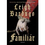 Familiár - Leigh Bardugová – Zboží Mobilmania