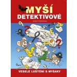 Myší detektivové Veselé luštění s myšáky – Zbozi.Blesk.cz