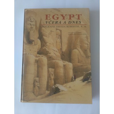 Egypt Včera a dnes, Litografie Davida Robertse, R.A.