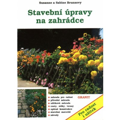 Stavební úpravy na zahrádce -- Pro radost i užitek - Susanne, Sabine Brunsovy