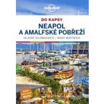 Neapol a amalfské pobřeží do kapsy - Lonely Planet - Cristian Bonetto – Zbozi.Blesk.cz