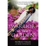 Warrior in the Garden: Modern Way of Samurai Ninomiya MikePaperback – Hledejceny.cz
