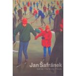 JAN ŠAFRÁNEK SVĚT LIDÍ/THE WORLD OF PEOPLE – Hledejceny.cz