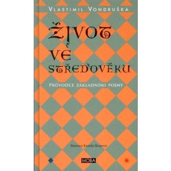 Život ve středověku - Vlastimil Vondruška