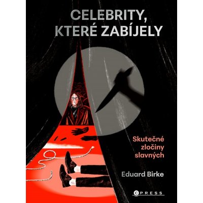 Celebrity, které zabíjely: Skutečné zločiny slavných – Hledejceny.cz