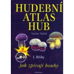 Hudební atlas hub I. Hřiby + CD – Hledejceny.cz