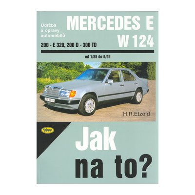 Jak na to? č. 57 Mercedes E W 124 1/85 - 6/95 - Etzold H.R. – Zboží Mobilmania