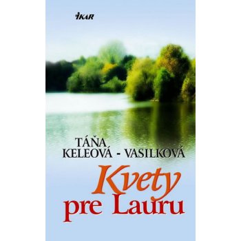 Kvety pre Lauru - Táňa Keleová-Vasilková