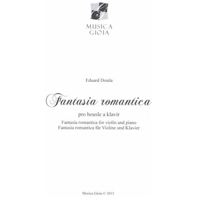 Fantasia romantica pro housle a klavír Eduard Douša – Zboží Mobilmania