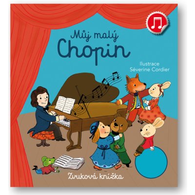 Můj malý Chopin - Emilie Collet, Séverine Cordier ilustrátor – Hledejceny.cz