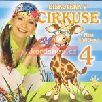 ZPÍVÁME A TANČÍME S MÍŠOU 4 - DISKOTÉKA V CIRKUSE CD – Hledejceny.cz