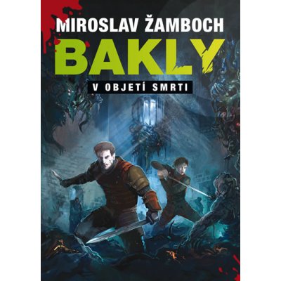 Bakly: V objetí smrti - Miroslav Žamboch – Hledejceny.cz