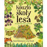 Kouzlo školy lesa - Dovednosti a hry v přírodě - Dan Westall – Hledejceny.cz