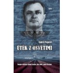 Útěk z Osvětimi - Šokující skutečný příběh člověka, jenž unikl z pekla Osvětimi Kniha - Pogožev Andrej – Zboží Mobilmania