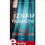 Znám tajemství - Tess Gerritsenová – Hledejceny.cz