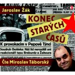 Konec starých časů - Jaroslav Žák; Miroslav Táborský – Hledejceny.cz