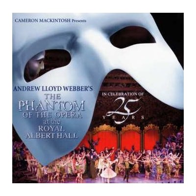 25th Anniversary Cast - The Phantom Of The Opera At The Royal Albert Hall CD – Hledejceny.cz