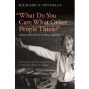 What Do You Care What Other People Think? - Feynman, Richard Phillips