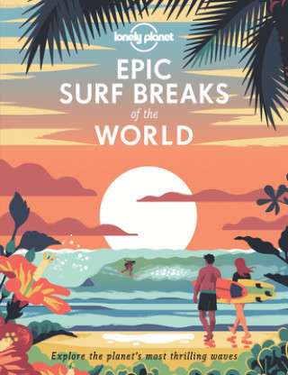 Epic Surf Breaks Of The World - Lonely Planet