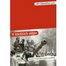 Kniha V kleštích dějin -- Střední Evropa jako pojem a problém - Jiří Trávníček