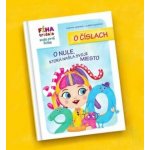 Fíha Tralala: Moja prvá kniha o číslach / O nule, ktorá našla svoje miesto – Hledejceny.cz