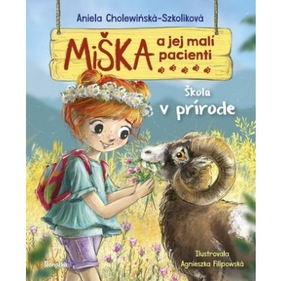 Miška a jej malí pacienti 15: Škola v prírode - Aniela Cholewinska-Szkolik, Agnieszka Filipowská ilustrátor – Zboží Mobilmania