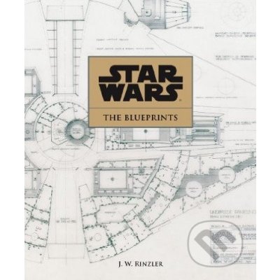 Star Wars - The Blueprints - J.W Rinzler - Hardcover – Hledejceny.cz