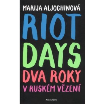 Riot Days - Dva roky v ruském vězení