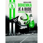 Bohemka je a bude - Kniha druhá 1974-2022 - Jenšík Miloslav – Zboží Mobilmania