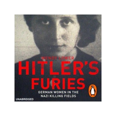 Hitler's Furies: German Women in the Nazi Killing Fields – Hledejceny.cz