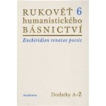 Rukověť humanistického básnictví 6. - Josef Hejnic, Jan Martínek – Hledejceny.cz
