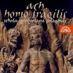 Schola Gregoriana Pragensis - Ach, homo fragilis CD – Zboží Mobilmania