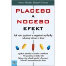 Placebo a nocebo efekt - Jak nám pozitivní a negativní myšlenky ovlivňují zdraví a život. - Hartmut Schröder