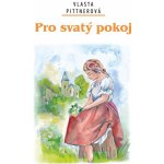 Pro svatý pokoj - Pittnerová Vlasta – Hledejceny.cz