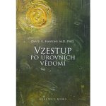 Vzestup po úrovních Vědomí, 2. vydání - David R. Hawkins – Zboží Dáma