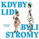 Kdyby lidi byli stromy