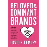 Beloved and Dominant Brands: The Brand Ecosystem that Drives Better-for-you Brands from One of Many to Category Prominence – Hledejceny.cz