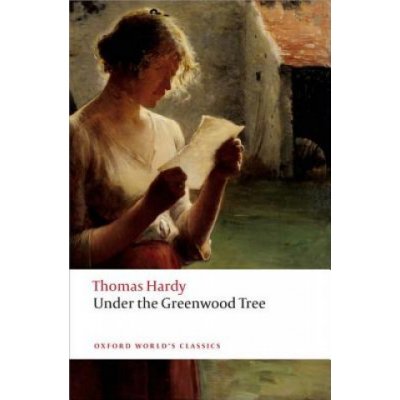 Hardy T. - Under the Greenwood Tree Second Edition - Oxford World's