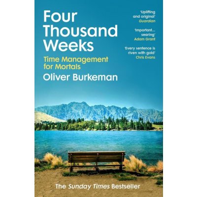 Four Thousand Weeks - Oliver Burkeman – Hledejceny.cz