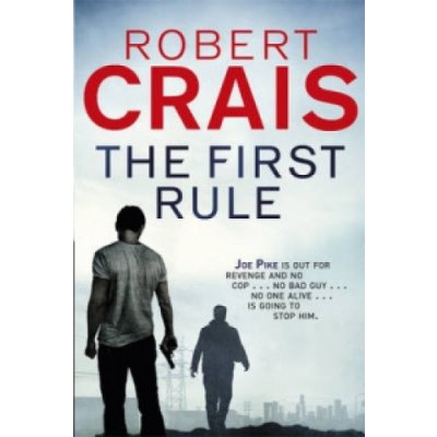 The First Rule - R. Crais – Hledejceny.cz