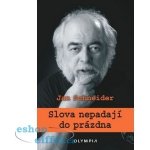 Slova nepadají do prázdna - Jan Schneider – Sleviste.cz