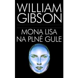 Mona Lisa na plné gule - William Gibson