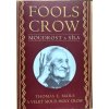 Kniha Fools crow -- Moudrost a síla - Thomas E. Mails