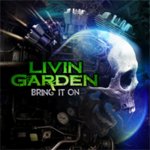 Livin Garden - Bring It On CD – Hledejceny.cz