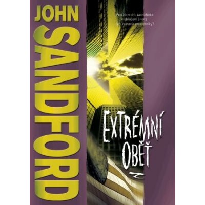 Extrémní oběť - John Sandford – Hledejceny.cz