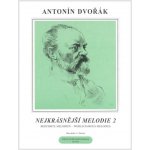 Nejkrásnější melodie 2 Antonín Dvořák noty pro klavír – Hledejceny.cz